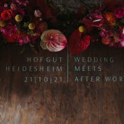 WEDDING MEETS AFTER WORK im Hofgut Heidesheim
